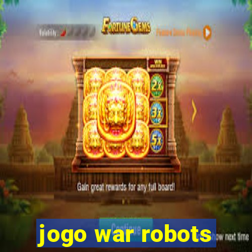 jogo war robots